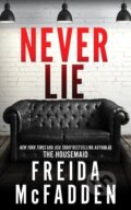 Kniha: Never Lie (Freida McFadden). Poisoned Pen Press, 2023 Kniha: Never Lie (Freida McFadden). Poisoned Pen Press, 2023