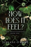 Kniha: How Does It Feel? (Jeneane O'Riley). Poisoned Pen Press, 2024 Kniha: How Does It Feel? (Jeneane O'Riley). Poisoned Pen Press, 2024