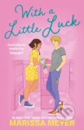 Kniha: With a Little Luck (Marissa Meyer). Faber and Faber, 2024 Kniha: With a Little Luck (Marissa Meyer). Faber and Faber, 2024