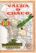 Kniha: Válka o Chaco (Vicente Echegaray). Českycestovatel.cz, 2011 Kniha: Válka o Chaco (Vicente Echegaray). Českycestovatel.cz, 2011