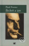 Kniha: Beckett a zen (Paul Foster). Mladá fronta, 2002 Kniha: Beckett a zen (Paul Foster). Mladá fronta, 2002