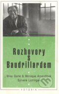 Kniha: Rozhovory s Baudrillardem (Jean Baudrillard, Monique Arnaud a Sylver Lotringer). Votobia, 1999 Kniha: Rozhovory s Baudrillardem (Jean Baudrillard, Monique Arnaud a Sylver Lotringer). Votobia, 1999