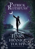 Kniha: Tenká hranice touhy (Patrick Rothfuss). Argo, Triton, 2024 Kniha: Tenká hranice touhy (Patrick Rothfuss). Argo, Triton, 2024
