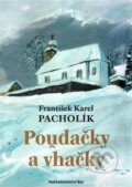 Kniha: Poudačky a vhačky (František Karel Pacholík). Nakladatelství Bor, 2017 Kniha: Poudačky a vhačky (František Karel Pacholík). Nakladatelství Bor, 2017