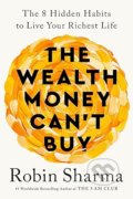 Kniha: The Wealth Money Can't Buy (Robin Sharma). Rider & Co, 2024 Kniha: The Wealth Money Can't Buy (Robin Sharma). Rider & Co, 2024