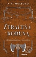 Kniha: Ztracená koruna (A.K. Mulford). Laser books, 2024 Kniha: Ztracená koruna (A.K. Mulford). Laser books, 2024