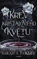 Kniha: Krev křišťálového květu (Sarah A. Parker), 2025 Kniha: Krev křišťálového květu (Sarah A. Parker), 2025