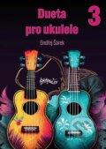 Kniha: Dueta pro ukulele 3 (Ondřej Šárek). Notovna.cz, 2024 Kniha: Dueta pro ukulele 3 (Ondřej Šárek). Notovna.cz, 2024