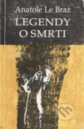 Kniha: Legendy o smrti (Anatole Le Braz). Zvláštní vydání, 1999 Kniha: Legendy o smrti (Anatole Le Braz). Zvláštní vydání, 1999