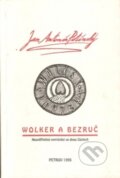Kniha: Wolker a Bezruč (Jan Antonín Pitinský). Petrov, 1995 Kniha: Wolker a Bezruč (Jan Antonín Pitinský). Petrov, 1995