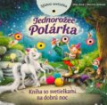 Kniha: Jednorožec Polárka (Marina Kramer a Mila Berg). Svojtka&Co., 2024 Kniha: Jednorožec Polárka (Marina Kramer a Mila Berg). Svojtka&Co., 2024