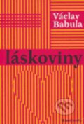 Kniha: Láskoviny (Václav Babula). Mladá fronta, 2006 Kniha: Láskoviny (Václav Babula). Mladá fronta, 2006