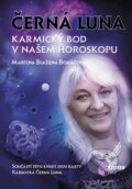 Kniha: Černá Luna (Martina Blažena Boháčová). Astrolife - Boháčová Blažena, 2016 Kniha: Černá Luna (Martina Blažena Boháčová). Astrolife - Boháčová Blažena, 2016