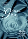 Kniha: Gabrielov raj (Sylvain Reynard). XYZ, 2016 Kniha: Gabrielov raj (Sylvain Reynard). XYZ, 2016