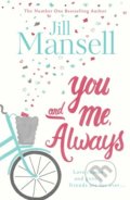 Kniha: You and Me, Always (Jill Mansell). Headline Book, 2016 Kniha: You and Me, Always (Jill Mansell). Headline Book, 2016