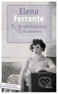 Kniha: Tí, čo odchádzajú – tí, čo zostávajú (Elena Ferrante), 2017 Kniha: Tí, čo odchádzajú – tí, čo zostávajú (Elena Ferrante), 2017