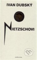 Kniha: O Nietzschovi (Ivan Dubský). Revolver Revue, 2016 Kniha: O Nietzschovi (Ivan Dubský). Revolver Revue, 2016