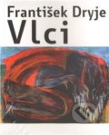 Kniha: Vlci (František Dryje). Arbor vitae, 2010 Kniha: Vlci (František Dryje). Arbor vitae, 2010