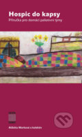 Kniha: Hospic do kapsy (Alžběta Marková a kolektiv). Cesta domů, 2016 Kniha: Hospic do kapsy (Alžběta Marková a kolektiv). Cesta domů, 2016