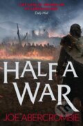 Kniha: Half a War (Joe Abercrombie). HarperCollins, 2016 Kniha: Half a War (Joe Abercrombie). HarperCollins, 2016