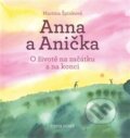 Kniha: Anna a Anička (Martina Špinková). Cesta domů, 2014 Kniha: Anna a Anička (Martina Špinková). Cesta domů, 2014