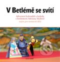Kniha: V Betlémě se svítí (Adriana Skálová). Cesta domů, 2015 Kniha: V Betlémě se svítí (Adriana Skálová). Cesta domů, 2015