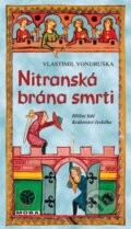 Kniha: Nitranská brána smrti (Vlastimil Vondruška). Moba, 2016 Kniha: Nitranská brána smrti (Vlastimil Vondruška). Moba, 2016