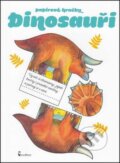 Kniha: Dinosauři (Andrea Popprová). Axióma, 2016 Kniha: Dinosauři (Andrea Popprová). Axióma, 2016
