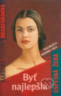 Kniha: Byť najlepšia (5) (Barbara Taylor Bradford). Slovenský spisovateľ, 1995 Kniha: Byť najlepšia (5) (Barbara Taylor Bradford). Slovenský spisovateľ, 1995