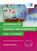 Kniha: Ekonomické dopady implementace IFRS v evropě (David Procházka). Oeconomica, 2016 Kniha: Ekonomické dopady implementace IFRS v evropě (David Procházka). Oeconomica, 2016