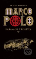 Kniha: Marco Polo I (český jazyk) (Muriel Romana). Slovart CZ, 2016 Kniha: Marco Polo I (český jazyk) (Muriel Romana). Slovart CZ, 2016