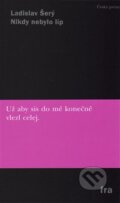 Kniha: Nikdy nebylo líp (Ladislav Šerý). Fra, 2016 Kniha: Nikdy nebylo líp (Ladislav Šerý). Fra, 2016