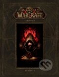 Kniha: World of Warcraft: Kronika - Svazek 1 (Chris Metzen, Matt Burns, Peter C. Lee a Robert Brooks), 2016 Kniha: World of Warcraft: Kronika - Svazek 1 (Chris Metzen, Matt Burns, Peter C. Lee a Robert Brooks), 2016