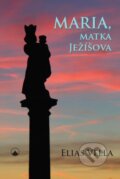 Kniha: Maria, matka Ježíšova (Elias Vella). Karmelitánské nakladatelství, 2016 Kniha: Maria, matka Ježíšova (Elias Vella). Karmelitánské nakladatelství, 2016