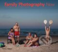 Kniha: Family Photography Now (Sophie Howarth a Stephen McLaren). Thames & Hudson, 2016 Kniha: Family Photography Now (Sophie Howarth a Stephen McLaren). Thames & Hudson, 2016