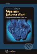 Kniha: Vesmír jako na dlani (Christopher Galfard). Argo, Dokořán, 2016 Kniha: Vesmír jako na dlani (Christopher Galfard). Argo, Dokořán, 2016