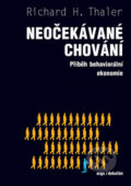 Kniha: Neočekávané chování (Richard Thaler). Argo, Dokořán, 2017 Kniha: Neočekávané chování (Richard Thaler). Argo, Dokořán, 2017