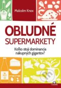 Kniha: Obludné supermarkety (Malcolm Knox). Citadella, 2016 Kniha: Obludné supermarkety (Malcolm Knox). Citadella, 2016