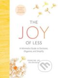 Kniha: The Joy of Less (Francine Jay). Chronicle Books, 2016 Kniha: The Joy of Less (Francine Jay). Chronicle Books, 2016