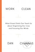 Kniha: Work Clean (Dan Charnas). Penguin Books, 2016 Kniha: Work Clean (Dan Charnas). Penguin Books, 2016