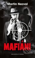 Mafiáni - Martin Nezval, Brána, 2016