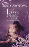 Kniha: Podsvětí 3: Láska přemůže i smrt (Meg Cabot), 2016 Kniha: Podsvětí 3: Láska přemůže i smrt (Meg Cabot), 2016