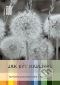 Kniha: Jak být nablízku (Daniela Tausch-Flammer a Martina Špinková). Cesta domů, 2016 Kniha: Jak být nablízku (Daniela Tausch-Flammer a Martina Špinková). Cesta domů, 2016