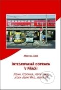 Kniha: Integrovaná doprava v praxi (Martin Jareš). CVUT Praha, 2016 Kniha: Integrovaná doprava v praxi (Martin Jareš). CVUT Praha, 2016