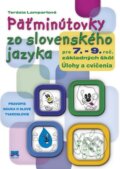 Kniha: Päťminútovky zo slovenského jazyka pre 7. - 9. ročník základných škôl (Terézia Lampartová), 2016 Kniha: Päťminútovky zo slovenského jazyka pre 7. - 9. ročník základných škôl (Terézia Lampartová), 2016