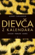 Kniha: Dievča z kalendára 1 (Audrey Carlan), 2016 Kniha: Dievča z kalendára 1 (Audrey Carlan), 2016