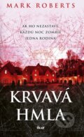 Kniha: Krvavá hmla (Mark Roberts), 2017 Kniha: Krvavá hmla (Mark Roberts), 2017