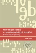 Knihy Malých proroků v charvátskohlaholských breviářích - Josef Línek, Univerzita Palackého v Olomouci, 2016