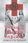 E-kniha: Nemecké dievča neplače (Michaela Ella Hajduková), 2016 E-kniha: Nemecké dievča neplače (Michaela Ella Hajduková), 2016