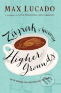 Kniha: Zázrak v kaviarni Higher Grounds (Max Lucado), 2016 Kniha: Zázrak v kaviarni Higher Grounds (Max Lucado), 2016